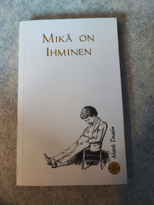 Mark Twain Mikä on ihminen