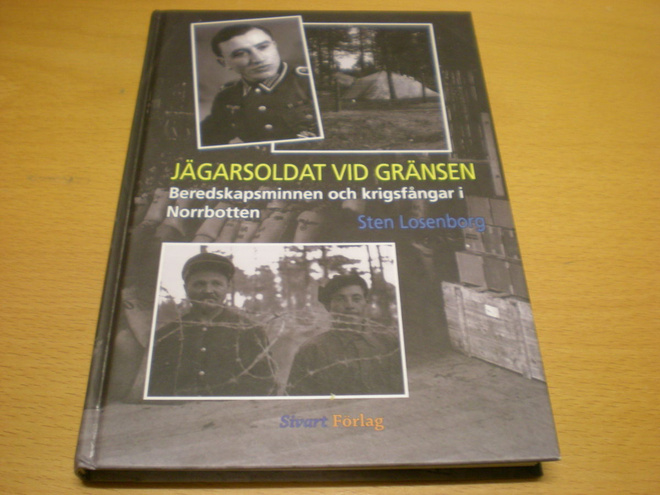 Sten Losenborg: Jägarsoldat vid gränsen - Beredskapsminnen o
