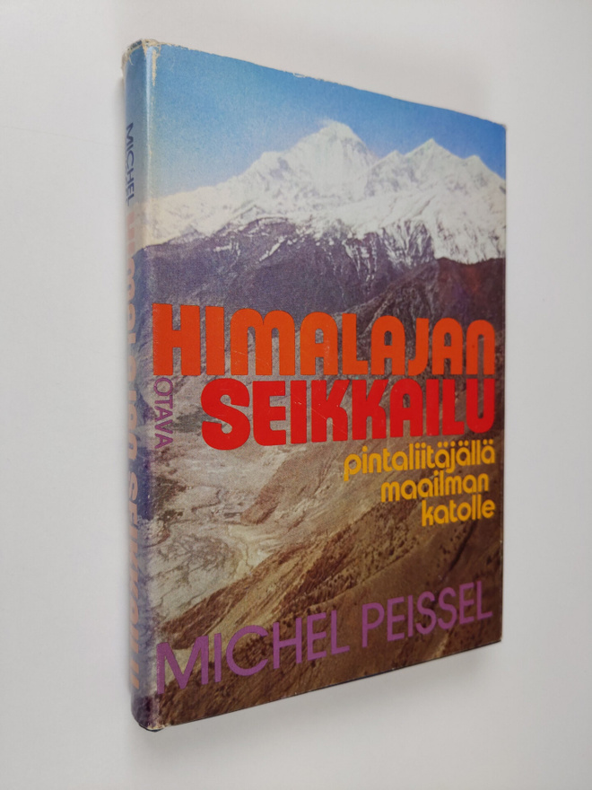 Michel Peissel : Himalajan seikkailu : pintaliitäjällä ma...