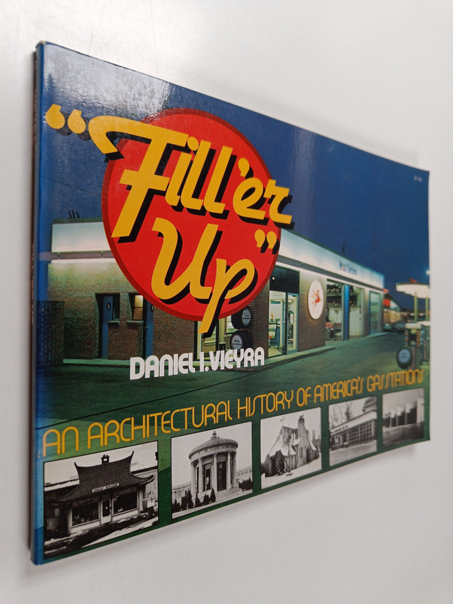 Daniel I. Vieyra : Fill'er Up : An architectural history ...