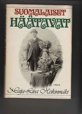 Heikinmäki, Maija-Liisa: Suomalaiset häätavat,Otava 1981,skp