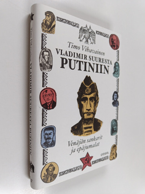 Timo Vihavainen : Vladimir Suuresta Putiniin : Venäjän sa...