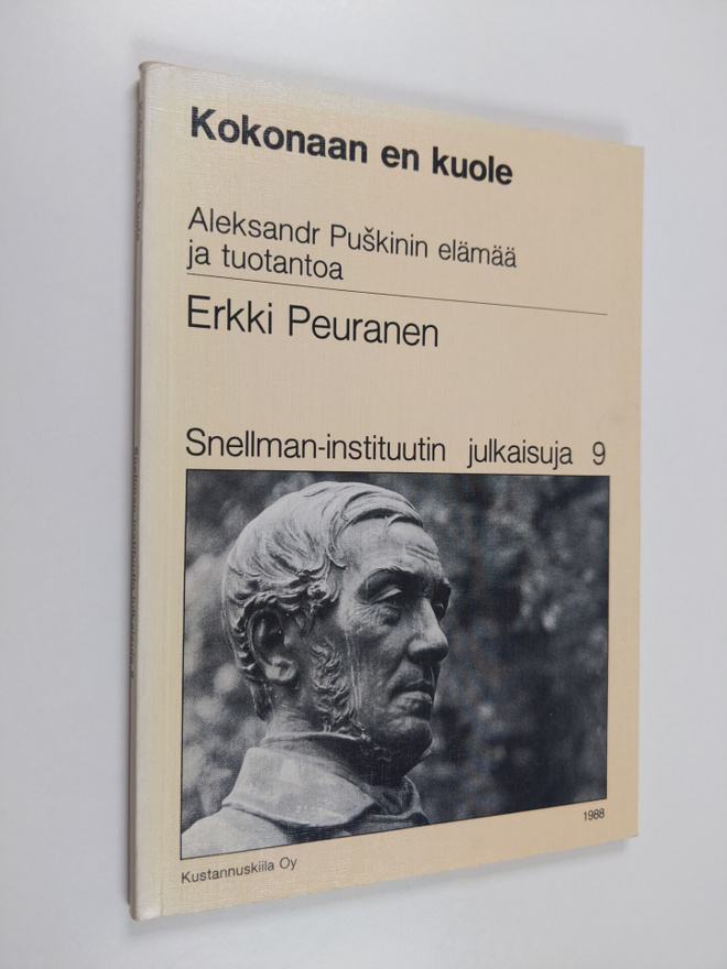 Erkki Peuranen : Kokonaan en kuole : Aleksandr Puskinin e...
