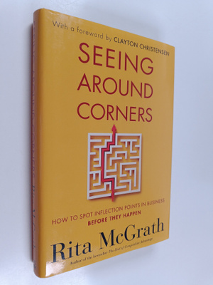Rita Gunther McGrath : Seeing around corners : how to spo...