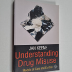 Jan Keene : Understanding drug misuse : models of care an... - pikkukuva 1