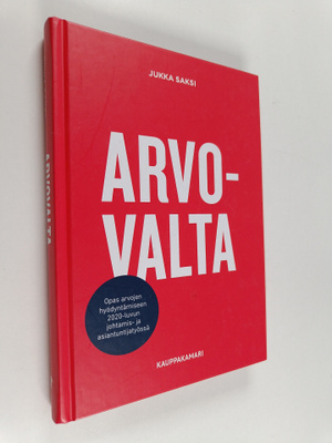 Jukka Saksi : Arvovalta : opas arvojen hyödyntämiseen 202...