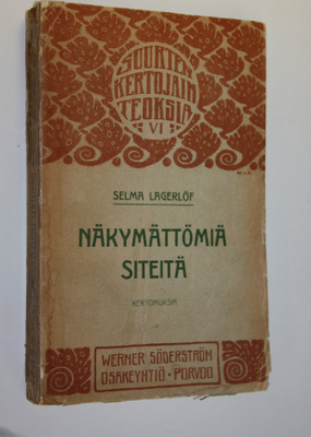 Selma Lagerlöf : Näkymättömiä siteitä : kertomuksia