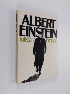 Heikki ym. (toim.) Oja : Albert Einstein : tutkija ja ihm...