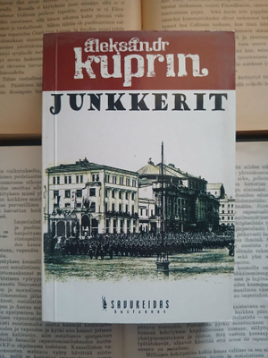A.I. Kuprin - Junkkerit: romaani (nid.)