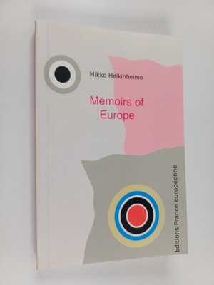 Mikko Heikinheimo : Memoirs of Europe