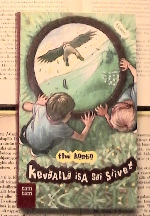 Tomi Kontio - Keväällä isä sai siivet (pokkari)