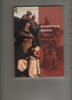 Heimola: Raamattu ja rasismi,Suomen Ekseg.Seura 2017, nid,K3