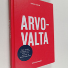 Jukka Saksi : Arvovalta : opas arvojen hyödyntämiseen 202... - pikkukuva 1