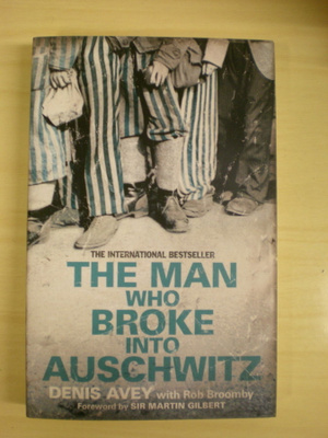 Denis Avey - Rob Broomby: The Man who Broke into Auschwitz