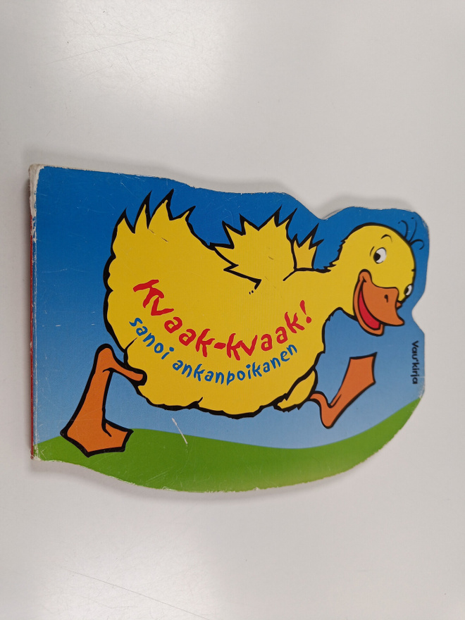 Kvaak-kvaak! : sanoi ankanpoikanen