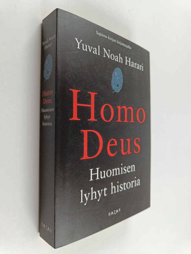 Yuval Noah Harari : Homo Deus : huomisen lyhyt historia