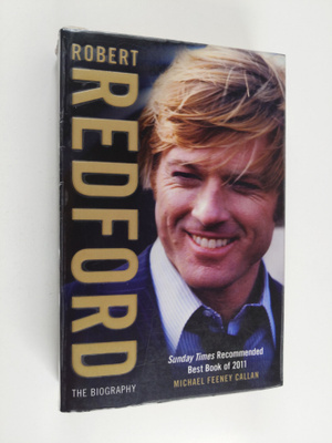 Michael Feeney Callan : Robert Redford The Biography