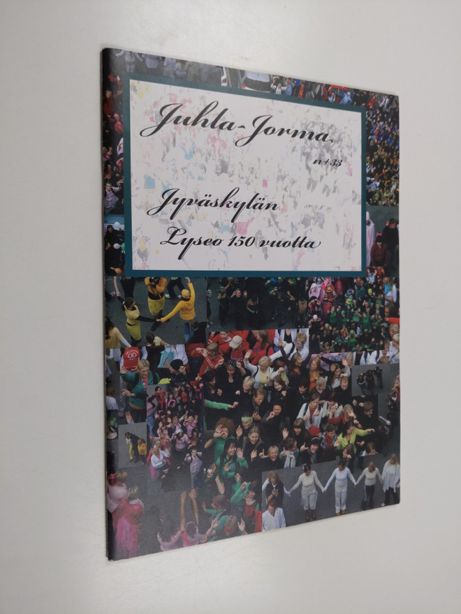 Juhla-Jorma 33 : Jyväskylän Lyseo 150 vuotta