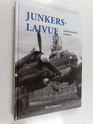 Kari Stenman : Junkers-laivue : lentolaivue 44 sodassa