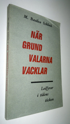 M. Basilea Schlink : När grund valarna vacklar : Ledfylar...