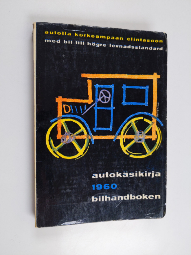 Autokäsikirja 1960 : autolla korkeampaan elintasoon