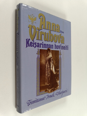 Anna Virubova : keisarinnan hovineiti