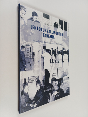 Pertti Kilkki : Lentoturvallisuuden takeena : Suomalainen...