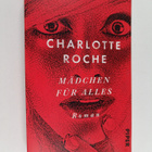 Charlotte Roche : Mädchen fur alles - pikkukuva 1