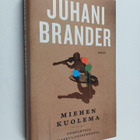 Juhani Brander : Miehen kuolema : pohdintoja maskuliinisu... - pikkukuva 1