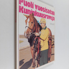 Puoli vuosisataa Kuninkuusraveja - pikkukuva 1