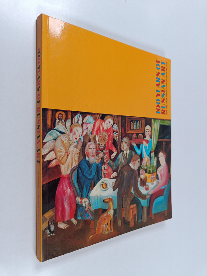David Elliott : 100 years of Russian art, 1889-1989