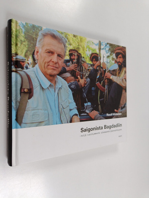 Rauli Virtanen : Saigonista Bagdadiin : neljä vuosikymmen...