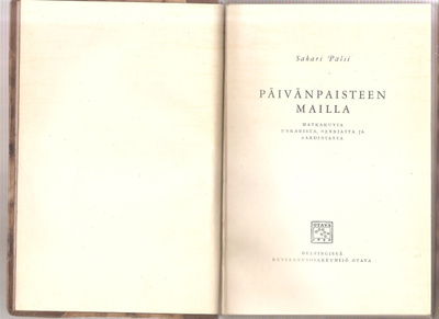 Pälsi, Sakari: Päivänpaisteen mailla, Otava 1928.1p,sid, K3+