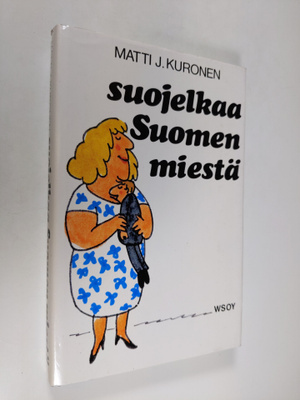 Matti J. Kuronen : Suojelkaa Suomen miestä