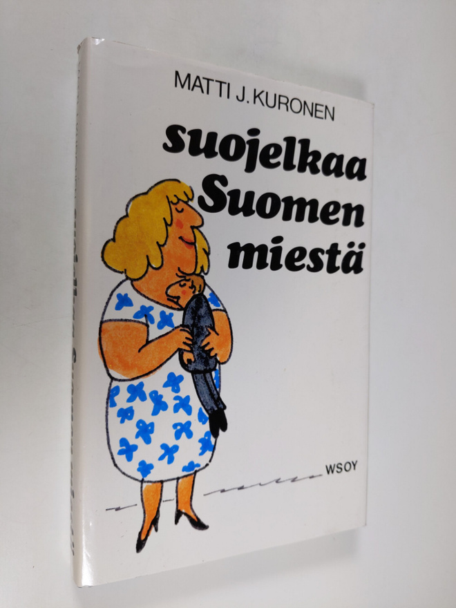 Matti J. Kuronen : Suojelkaa Suomen miestä