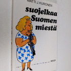 Matti J. Kuronen : Suojelkaa Suomen miestä - pikkukuva 1