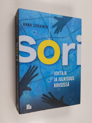 Anna Sorainen : SORI : johtaja ja julkisuus kriisissä