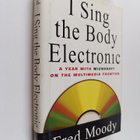 Fred Moody : I Sing the Body Electronic - A Year with Mic... - pikkukuva 1