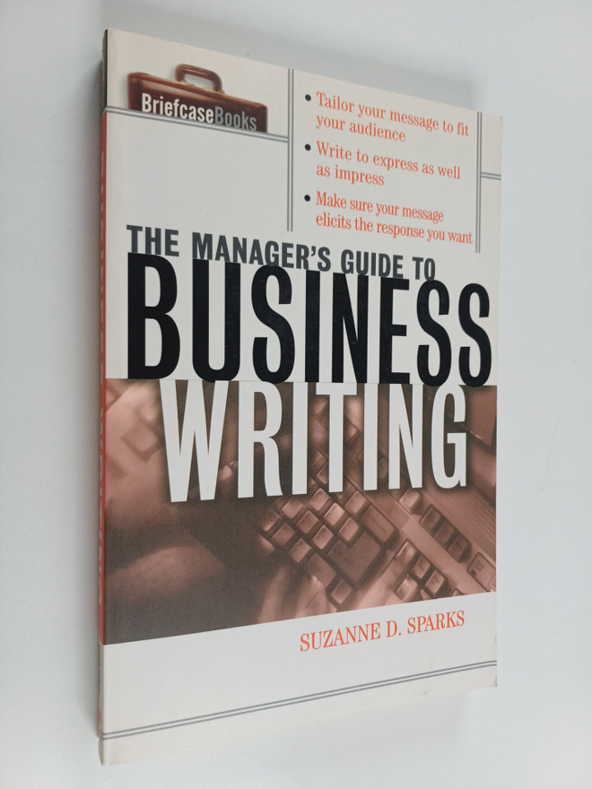 Suzanne Sparks ym. : The Manager's Guide To Business Writing