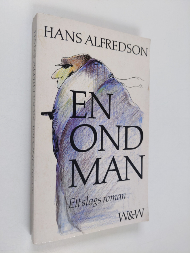 Hans Alfredson : En ond man - ett slags roman