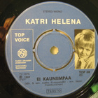 Katri Helena: Kurkkija oot/ Ei kauniimpaa 7" - pikkukuva 3