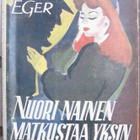 Rudolf Eger: Nuori nainen matkustaa yksin. Kilta 1948. 125 s - pikkukuva 1