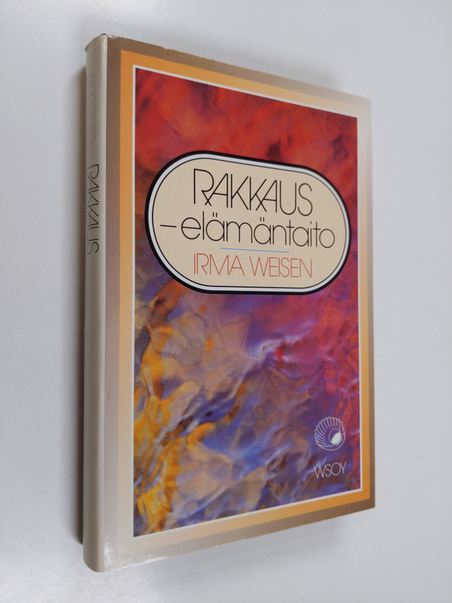 Irma Weisen : Rakkaus - elämäntaito
