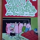 Viivi ja Wagner 2 - Apua, sängyssäni on sika! - pikkukuva 1