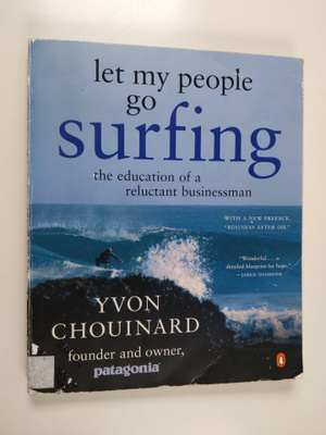 Yvon Chouinard : Let my people go surfing : the education...
