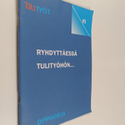 Jukka Rämä : Tulityöt : ryhdyttäessä tulitöihin - pikkukuva 1