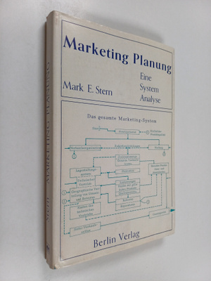 Mark E. Stern : Marketing Planung : eine System-Analyse