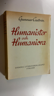 Gunnar Castren : Humanister och humaniora : tryckt och ta...