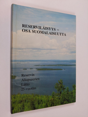 Reserviläisyys - osa suomalaisuutta : Reservin aliupseeri...