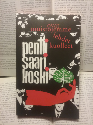 Pentti Saarikoski - Ovat muistojemme lehdet kuolleet (nid.)